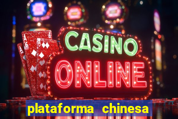 plataforma chinesa do jogo do tigrinho